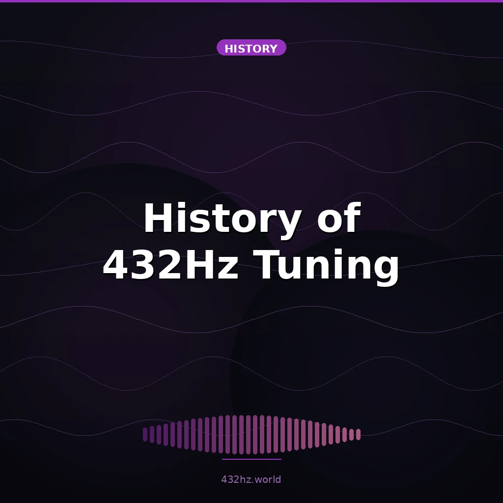 The History of 432Hz Tuning: From Ancient Times to Modern Music