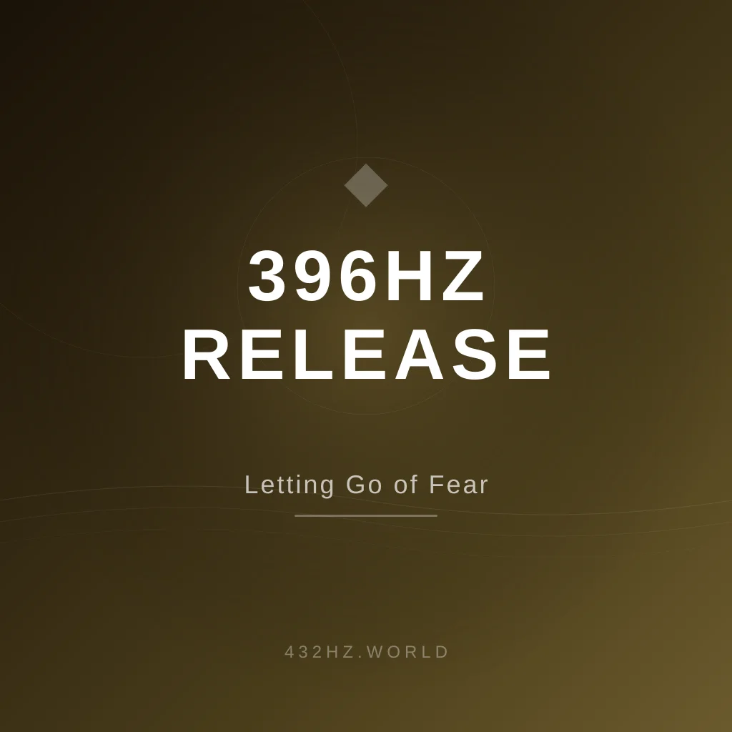396Hz: The Frequency for Releasing Fear and Guilt