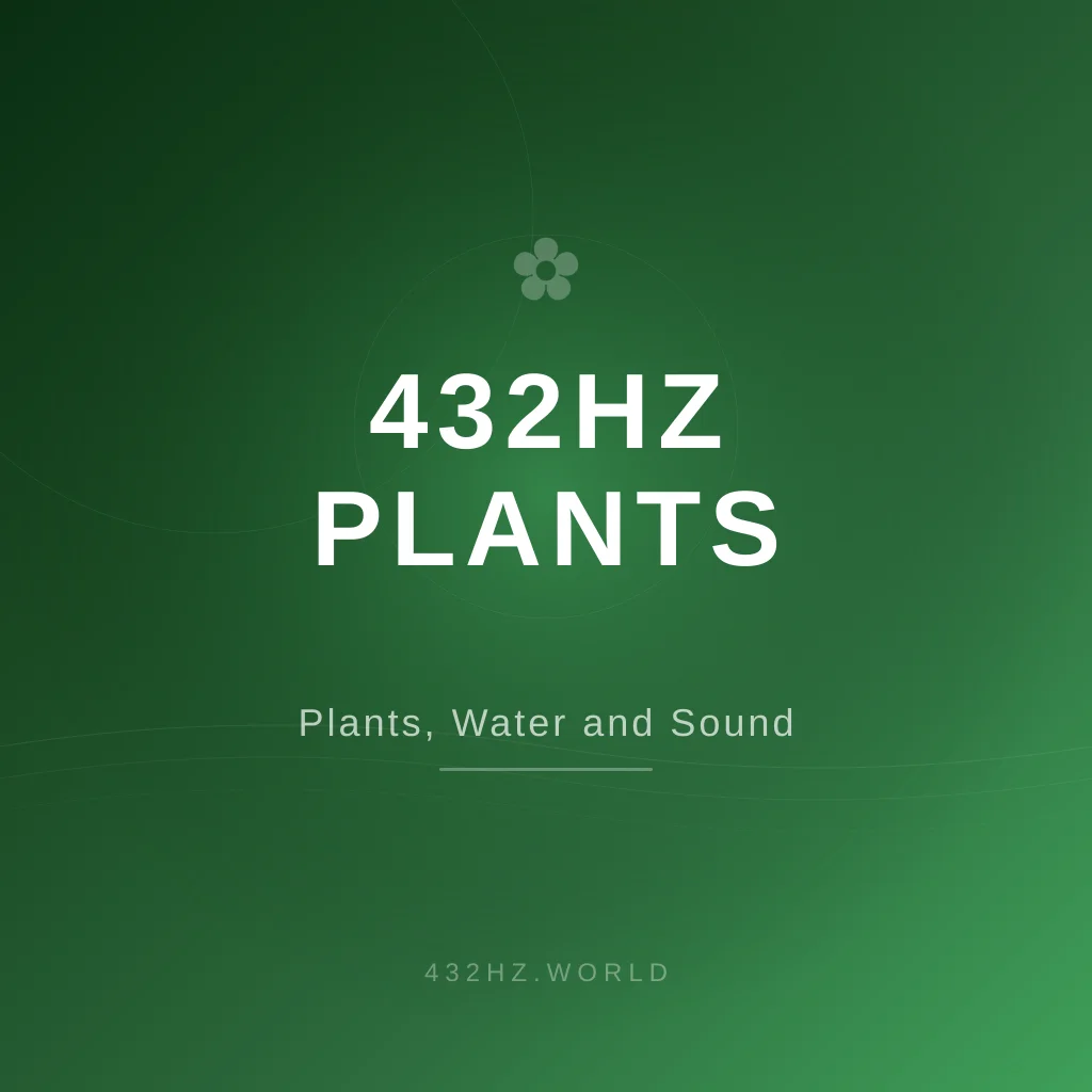 432Hz for Plants and Water: The Science and the Myths
