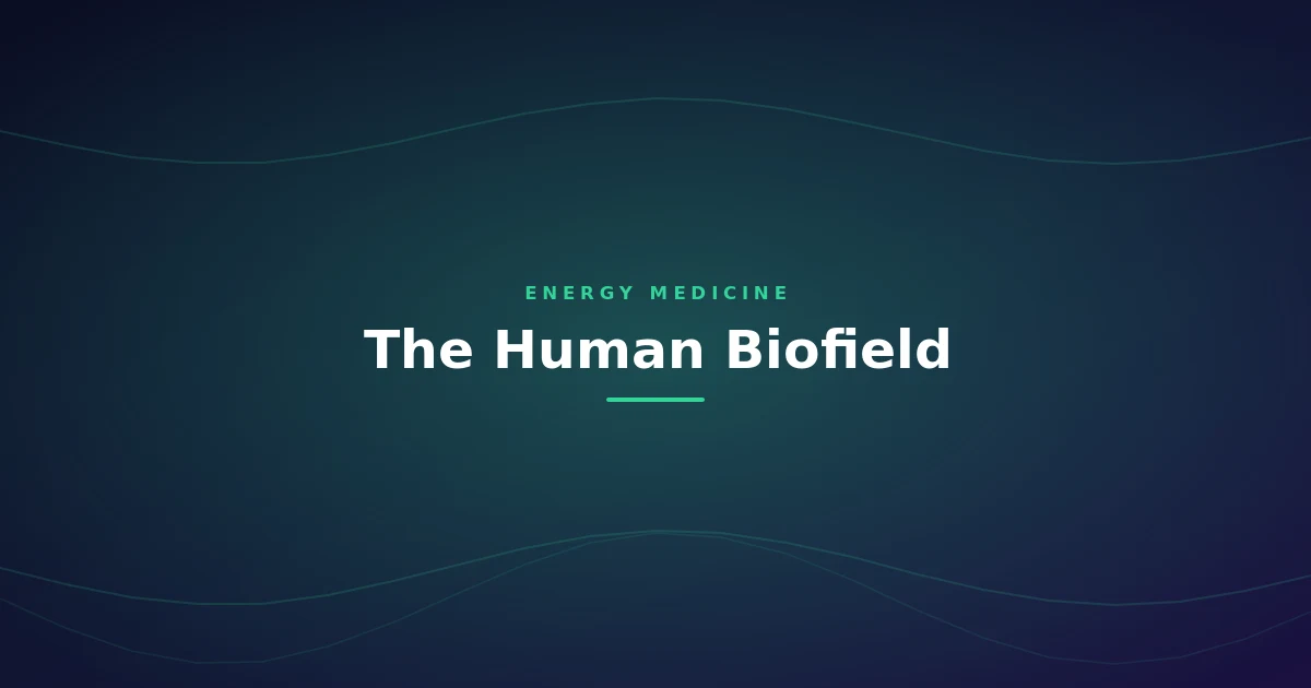 What Is the Human Biofield? Energy Medicine Meets Physiology
