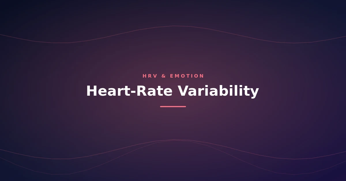Heart-Rate Variability and Emotion: A Practical Guide to HRV