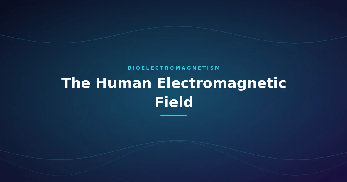 The Human Electromagnetic Field: What the Heart and Brain Really Emit